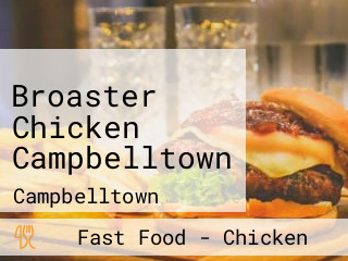 Broaster Chicken Campbelltown