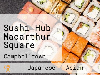 Sushi Hub Macarthur Square