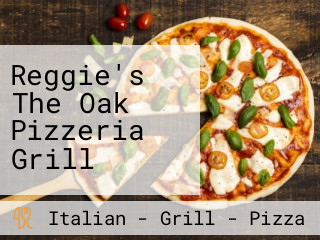 Reggie's The Oak Pizzeria Grill