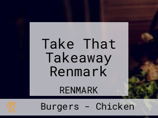 Take That Takeaway Renmark