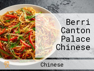 Berri Canton Palace Chinese