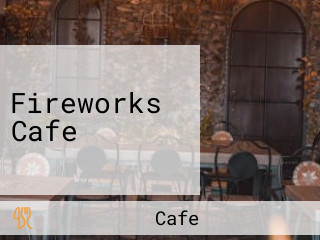 Fireworks Cafe