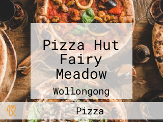 Pizza Hut Fairy Meadow