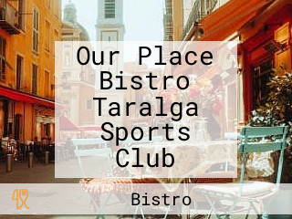 Our Place Bistro Taralga Sports Club