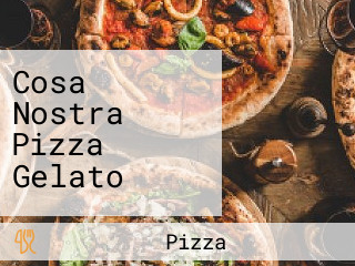 Cosa Nostra Pizza Gelato