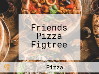 Friends Pizza Figtree