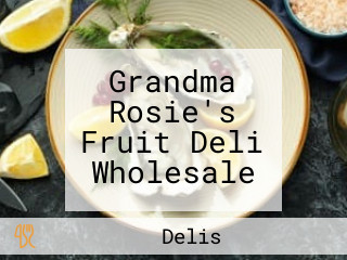 Grandma Rosie's Fruit Deli Wholesale