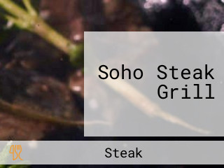 Soho Steak Grill