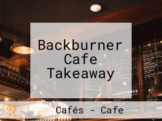 Backburner Cafe Takeaway