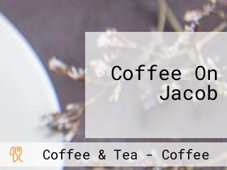 Coffee On Jacob