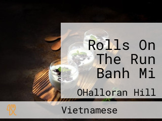 Rolls On The Run Banh Mi