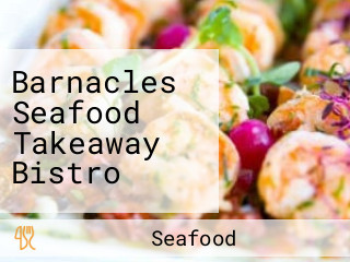 Barnacles Seafood Takeaway Bistro