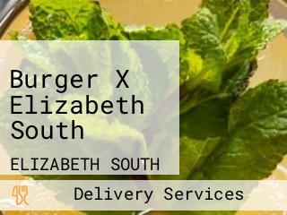 Burger X Elizabeth South