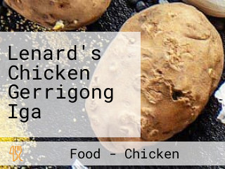 Lenard's Chicken Gerrigong Iga