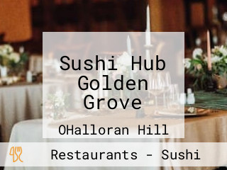 Sushi Hub Golden Grove