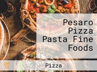 Pesaro Pizza Pasta Fine Foods