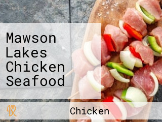 Mawson Lakes Chicken Seafood