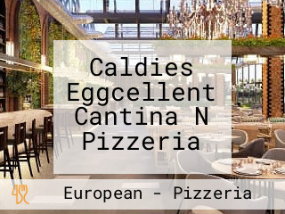 Caldies Eggcellent Cantina N Pizzeria