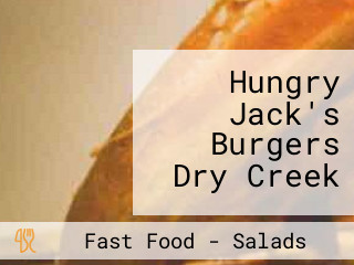 Hungry Jack's Burgers Dry Creek