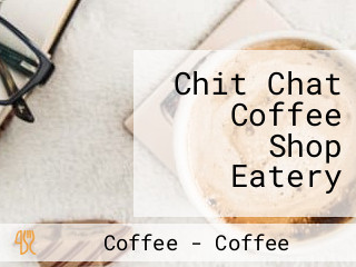 Chit Chat Coffee Shop Eatery