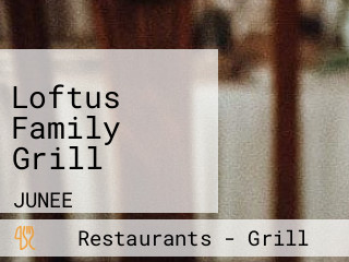 Loftus Family Grill