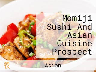 Momiji Sushi And Asian Cuisine Prospect