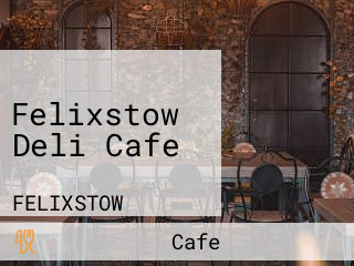 Felixstow Deli Cafe