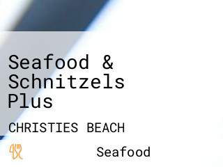 Seafood & Schnitzels Plus