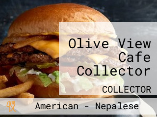 Olive View Cafe Collector