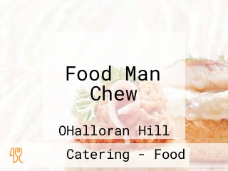 Food Man Chew