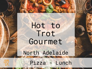 Hot to Trot Gourmet