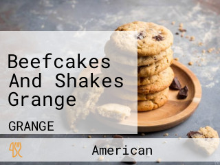 Beefcakes And Shakes Grange