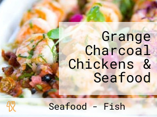 Grange Charcoal Chickens & Seafood