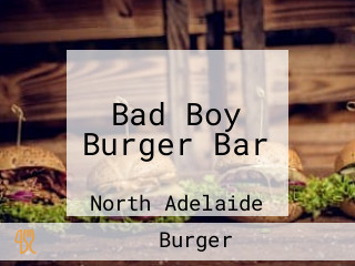 Bad Boy Burger Bar