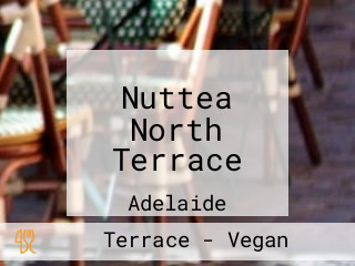 Nuttea North Terrace