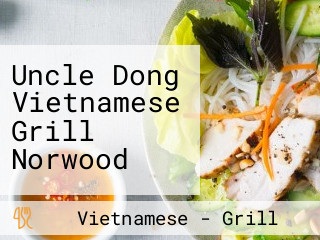 Uncle Dong Vietnamese Grill Norwood