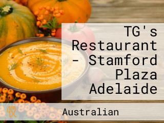 TG's Restaurant - Stamford Plaza Adelaide