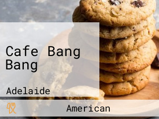 Cafe Bang Bang