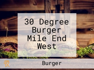 30 Degree Burger Mile End West