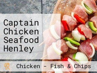 Captain Chicken Seafood Henley