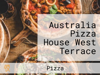 Australia Pizza House West Terrace West Terrace