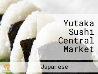 Yutaka Sushi Central Market