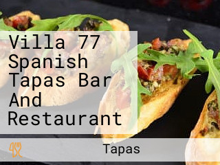 Villa 77 Spanish Tapas Bar And Restaurant