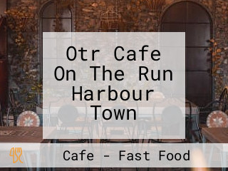 Otr Cafe On The Run Harbour Town