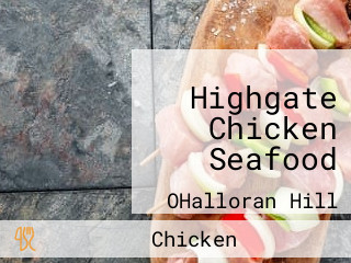 Highgate Chicken Seafood