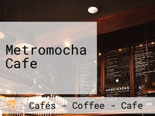 Metromocha Cafe