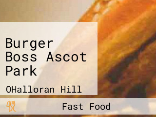 Burger Boss Ascot Park