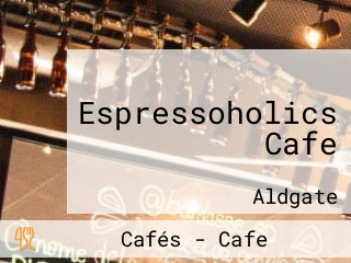 Espressoholics Cafe