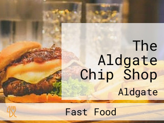 The Aldgate Chip Shop