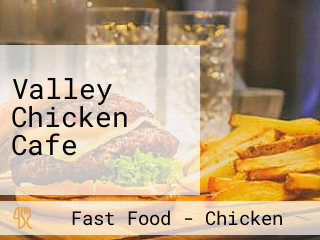 Valley Chicken Cafe